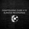 Slimzee & Uman - Disappearing Dubs #16 *clips*