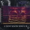 03 - BLASTYDUBZ - U DONT KNOW WHO U R