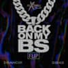 BigXthaPlug - Back On My BS (DRAHCIR x 9B49 Flip)